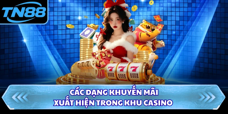 Các dạng khuyến mãi xuất hiện trong khu casino