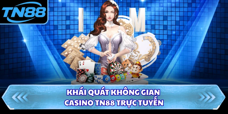Khái quát không gian casino TN88 trực tuyến